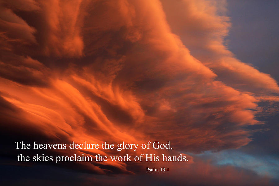 Psalm 19 1 Photograph By James Eddy the-heavens-declare-the-glory-of-god-and-the-sky-above-proclaims-his