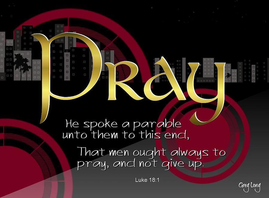 http://images.fineartamerica.com/images-medium-large/pray-without-ceasing-greg-long.jpg