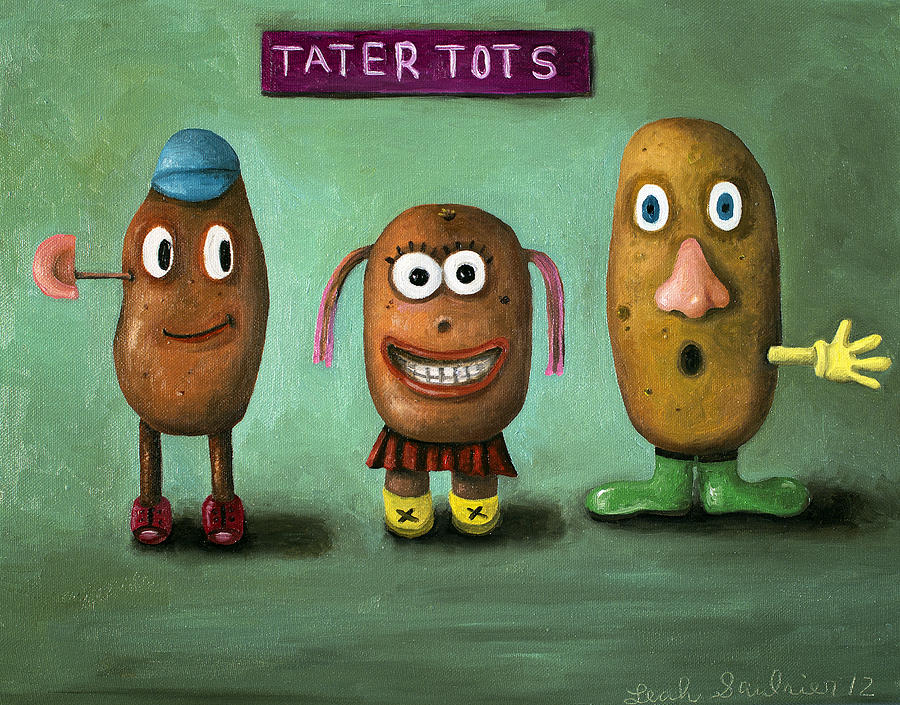 Tater Tots by Leah Saulnier The Painting Maniac