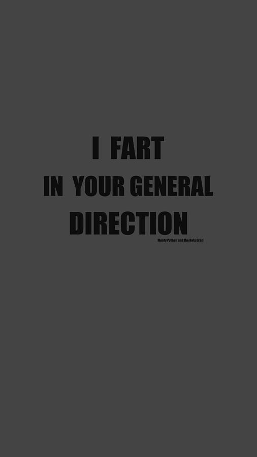 i fart in your general direction