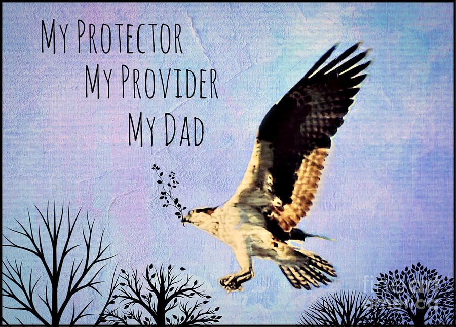 My Protector My Provider My Dad Photograph By Diann Fisher Fine Art