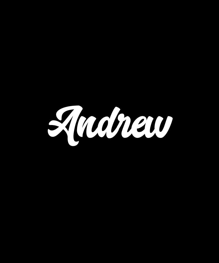 Andrew Custom Text Birthday Name Digital Art By Francois Ringuette