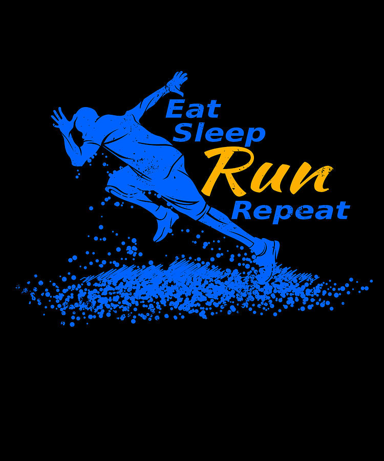 Eat Sleep Run Repeat Gift For Sport Lovers Digital Art By Art Frikiland