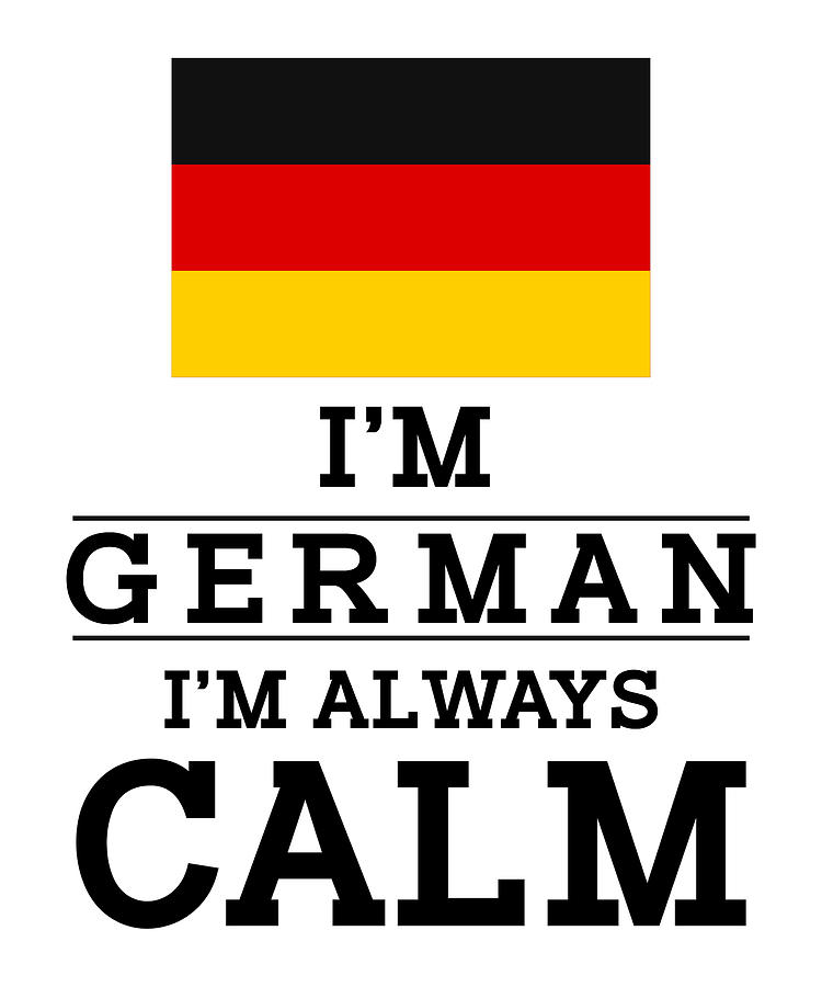 Germany I M German I M Always Calm Digital Art By Manuel Schmucker