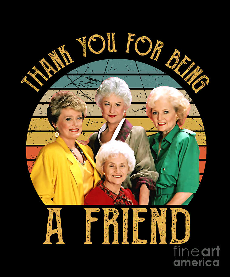 Golden Girls Thank You For Being A Friend Vintage Digital Art By