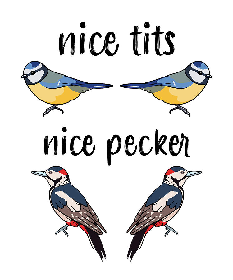 Nice Tits And Nice Pecker Funny Bird Humour Gift Digital Art By P A