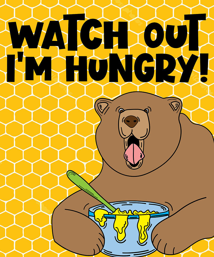 Funny And Hungry Bear With Saying Digital Art By Florian Fink Art