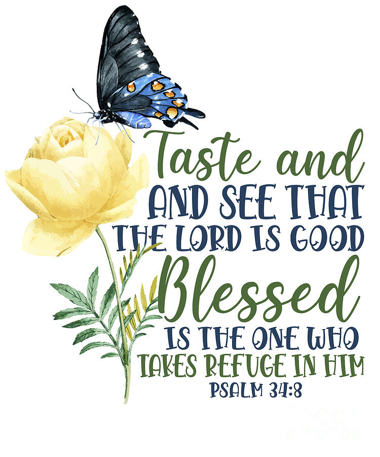 Bible Verse Taste And See That The Lord Is Good Blessed Is The One Who