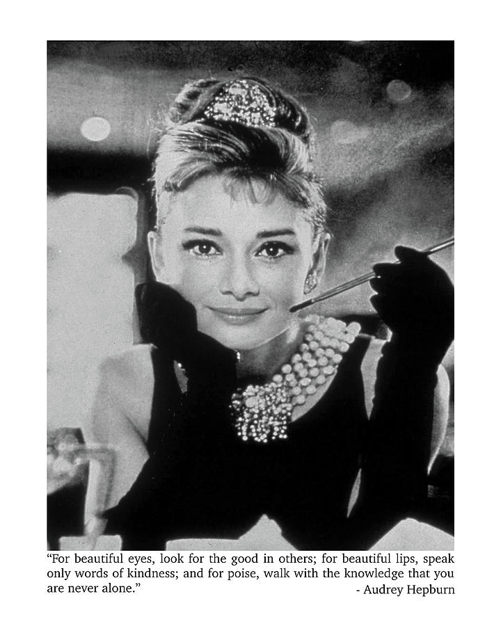 Audrey Hepburn Quote For Beautiful Eyes Look For The Good In Others For