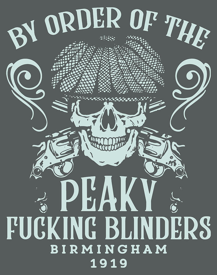 By Order Of The Peaky Fucking Blinders Digital Art By Johnathon Medina