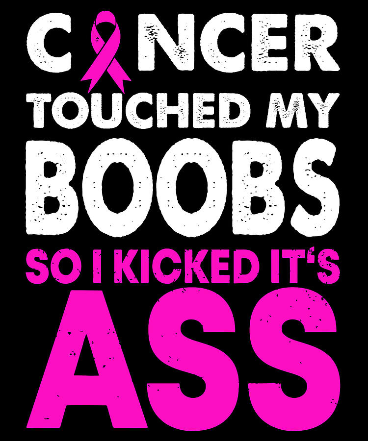 Cancer Touched My Boobs So I Kicked Its Ass Digital Art By ShunnWii