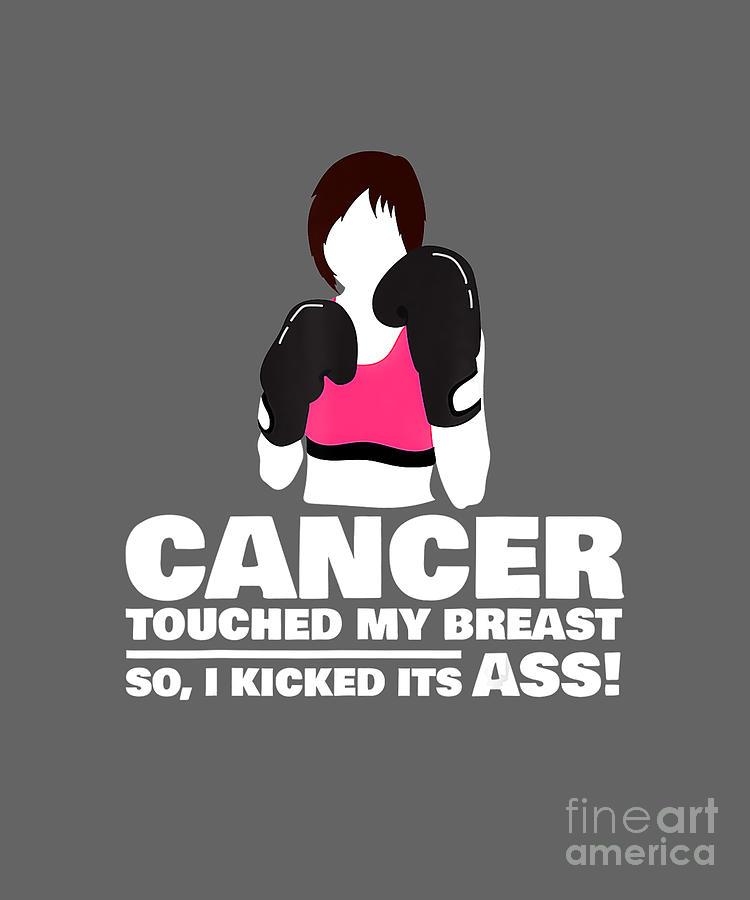 Cancer Touched My Breast So I Kicked Its Ass Tapestry Textile By