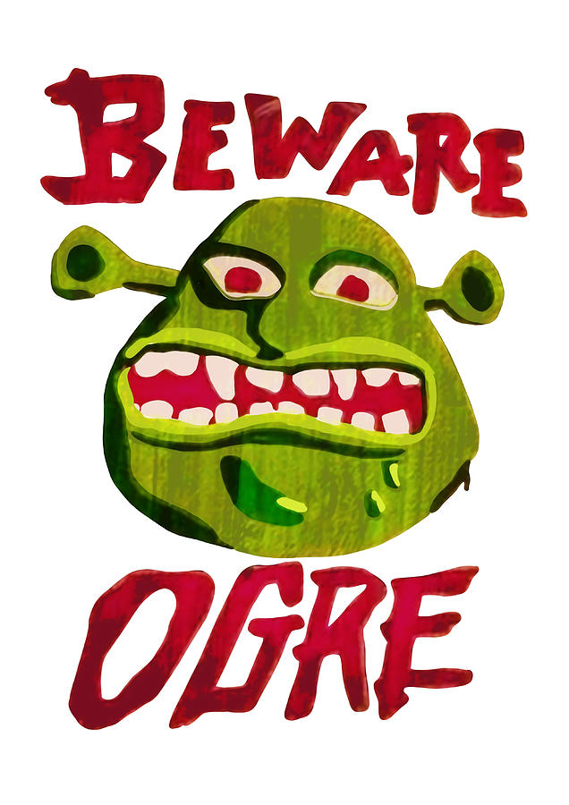 Cuidado Ogro Shrek Beware Ogre Poster Painting By Adrian Abbie Pixels