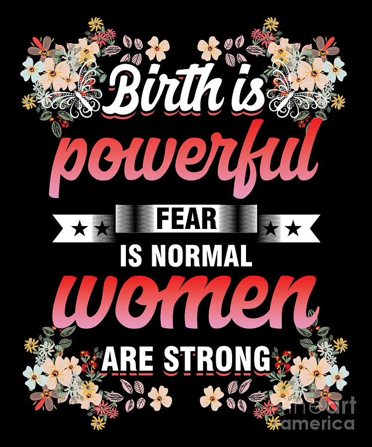 Feminism Gender Equality Feminist Gift Birth Is Powerful Fear Is Normal