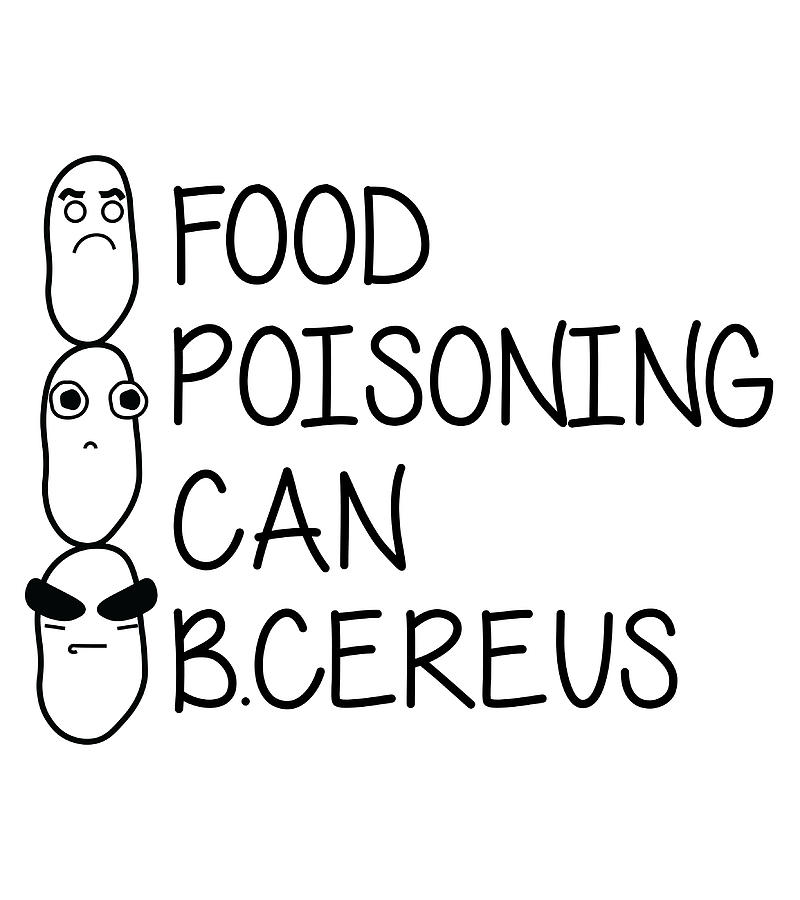 Food Poisoning Can Bcereus Funny Bacteria Poster Painting By Keeley