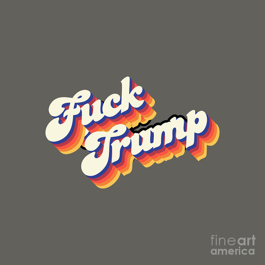 Fuck Trump Drawing By Jelita Padma Laksita Fine Art America