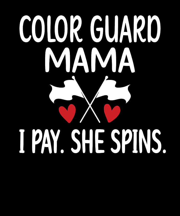 Funny Color Guard Mama Color Guard Member Mom Digital Art By Madeby