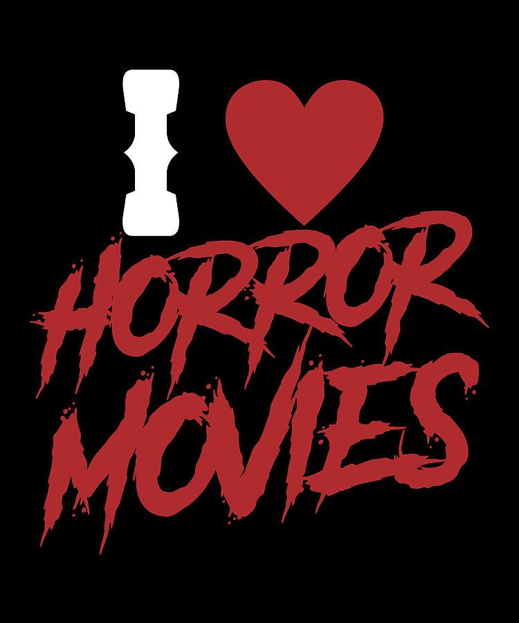 I Love Horror Movies Poster Quote Painting By Palmer Butler Fine Art