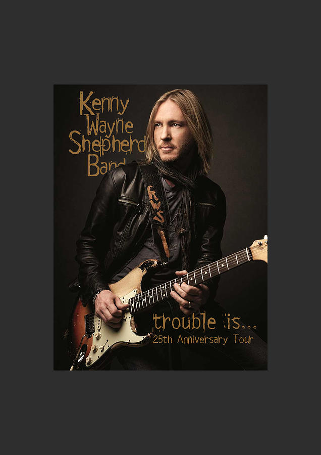 Kenny Wayne Shepherd Band Trouble Is Th Anniversary Tour Sk