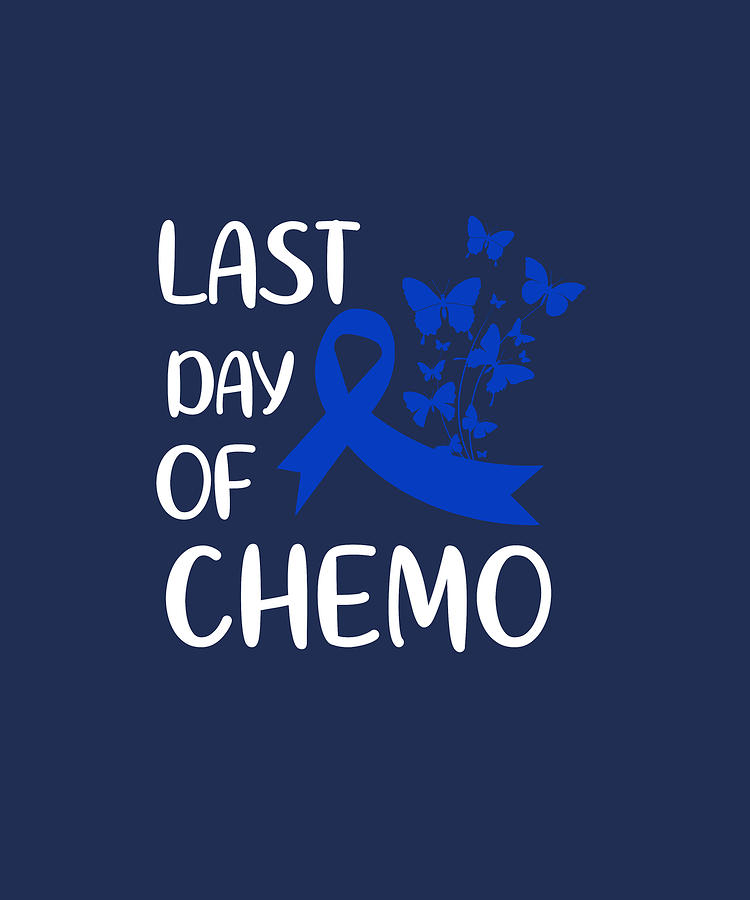 Last Day Of Chemo Colon Cancer Awareness Shirt Digital Art By Felix