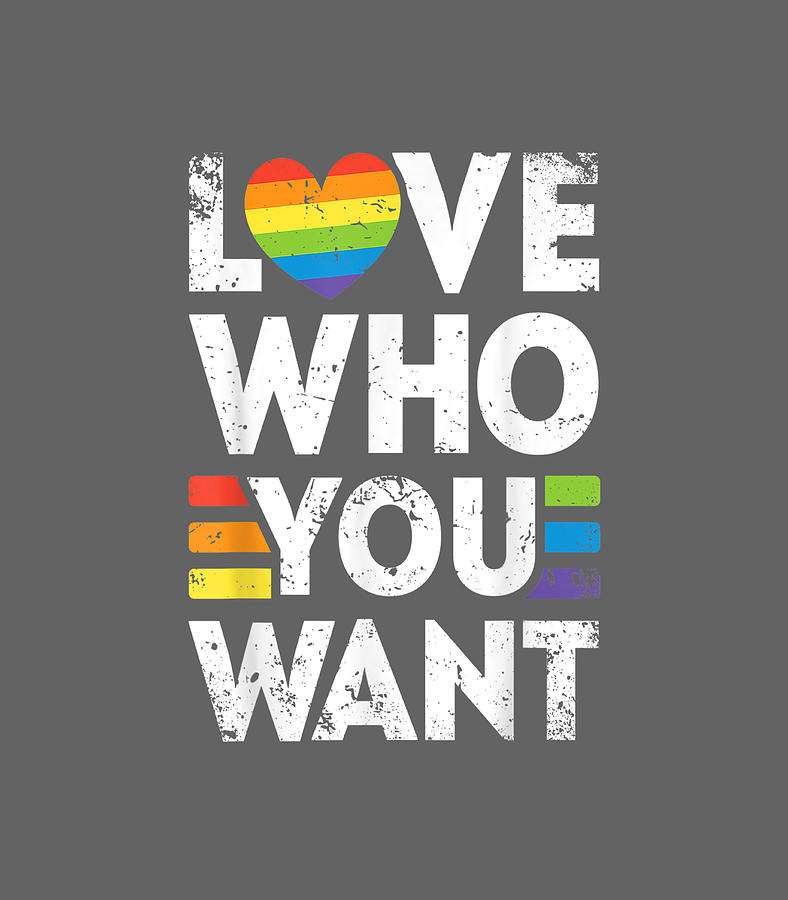 Love Who You Want Gay Pride LGBT Men Women Rainbow LGBTQ Digital Art By