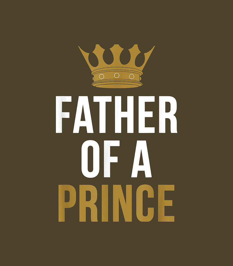 Mens Father Of A Prince Dad And Son Partner Outfit Matching Digital Art