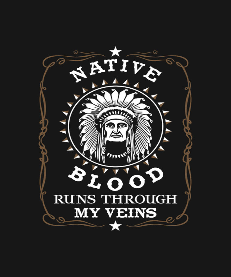 Native Blood Runs Through My Veins Digital Art By Tinh Tran Le Thanh