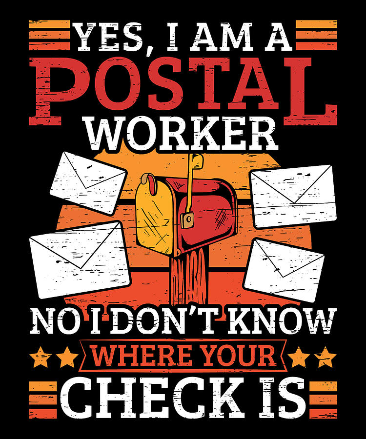 Postman Yes I Am A Postal Worker Digital Art By Colorfulsnow Fine Art