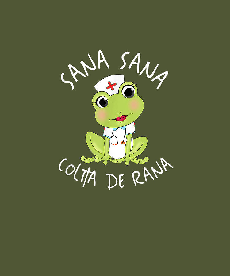 Sana Sana Colita De Rana Cute Mexican Nurse Spanish Playera T Shirt