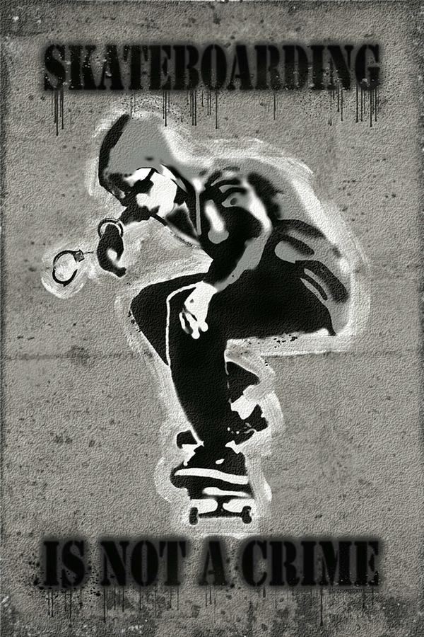 SKATEBOARDING IS NOT A CRIMEPoster Digital Art By Gene Bradford Pixels