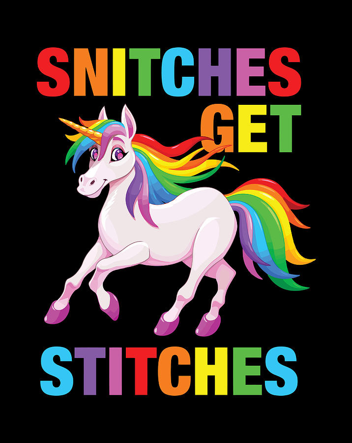 Snitches Get Stitches Funny Cute Humor Squad Meme Unicorn Digital Art