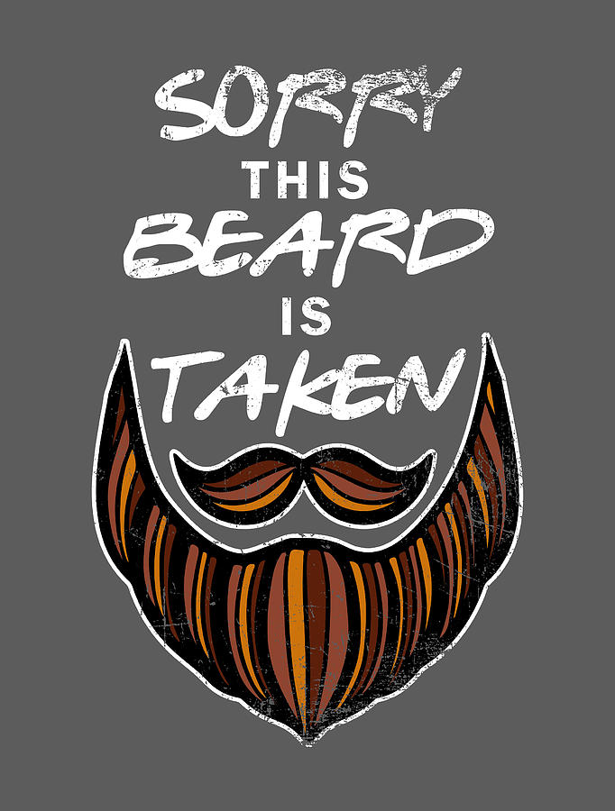 Sorry This Beard Is Taken Funny Beard For Men Women Partner Humor Pun