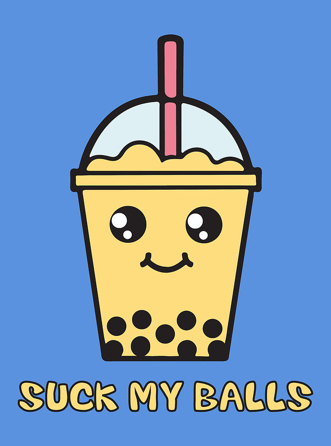 Suck My Balls Funny Naughty Boba Bubble Tea Digital Art By Matthew