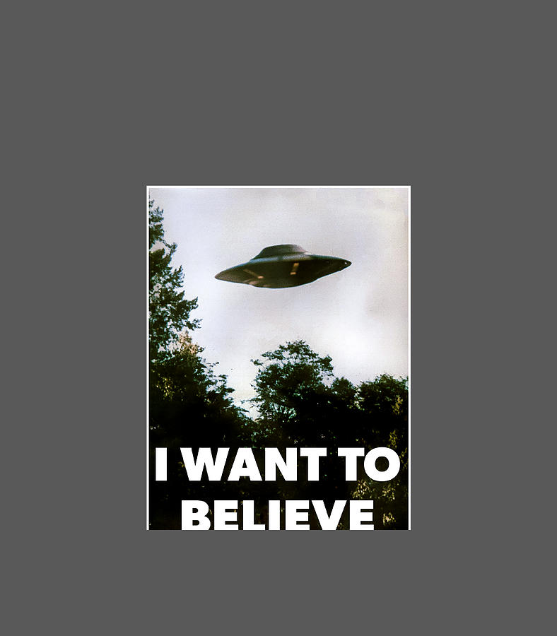 The Xfiles I Want To Believe Ufo Poster Digital Art By Johnjm Scarl