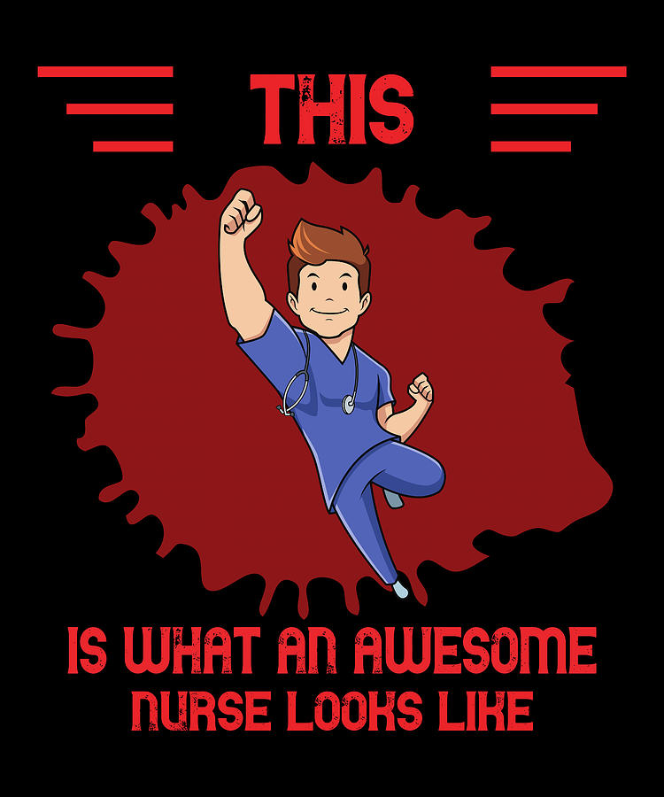 This Is What An Awesome Nurse Looks Like Digital Art By The Primal