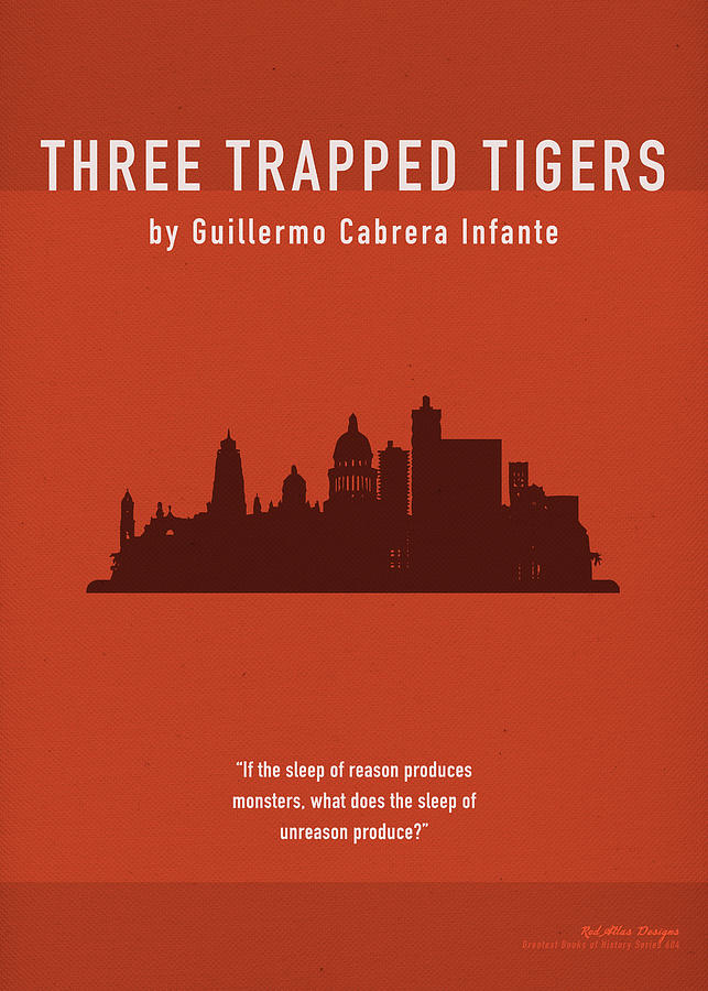 Three Trapped Tigers By Guillermo Cabrera Infante Greatest Books Ever