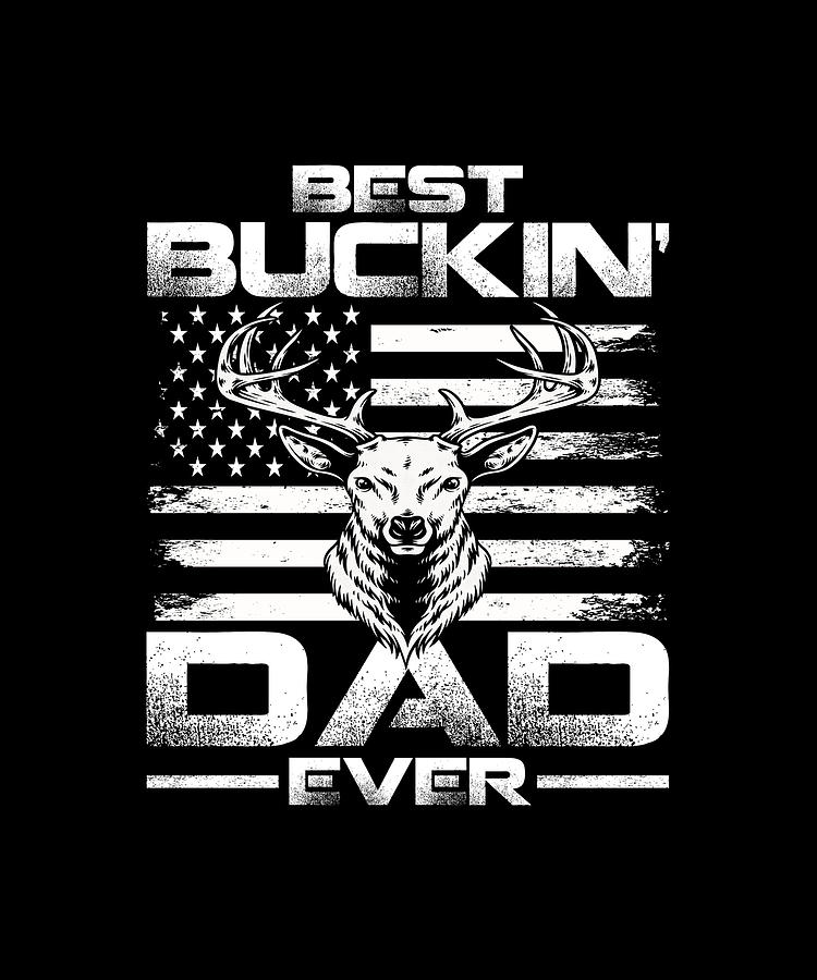 USA Flag Best Buckin Dad Ever Deer Hunting Drawing By DHBubble Fine