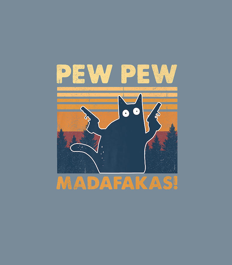 Vintage Pewpewpew Madafakas Crazy Pew Cat Digital Art By Danny Myrren