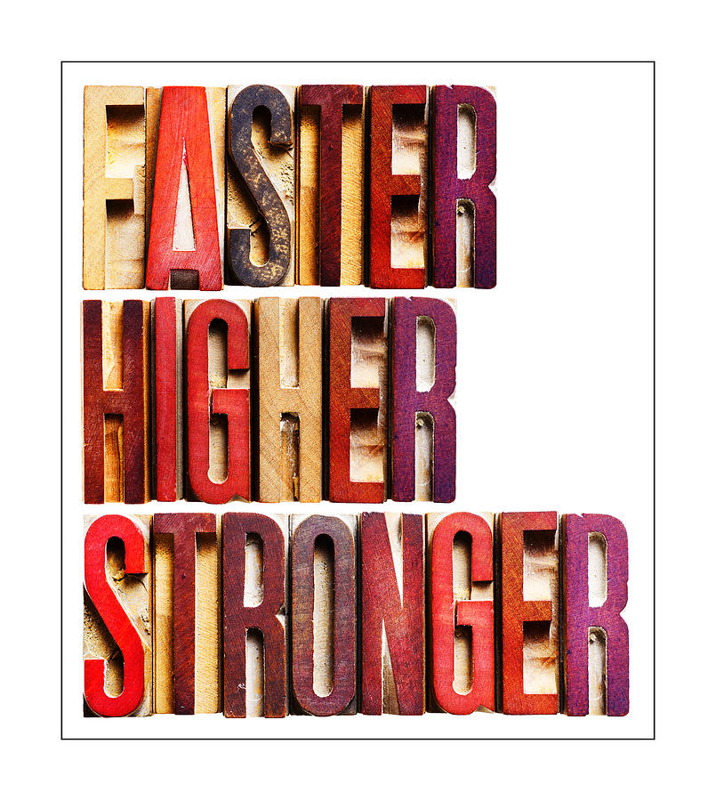 Inspirational Photograph -   Faster Higher Stron by Donald  Erickson