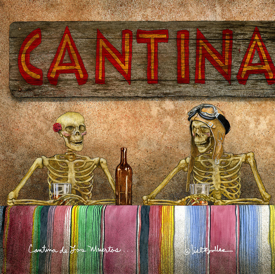 Cantina de los Muertos... #2 Painting by Will Bullas