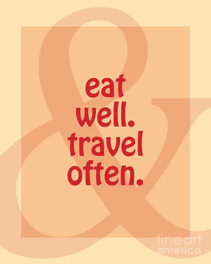 Eat Digital Art - Eat Well Travel Often #1 by L Machiavelli