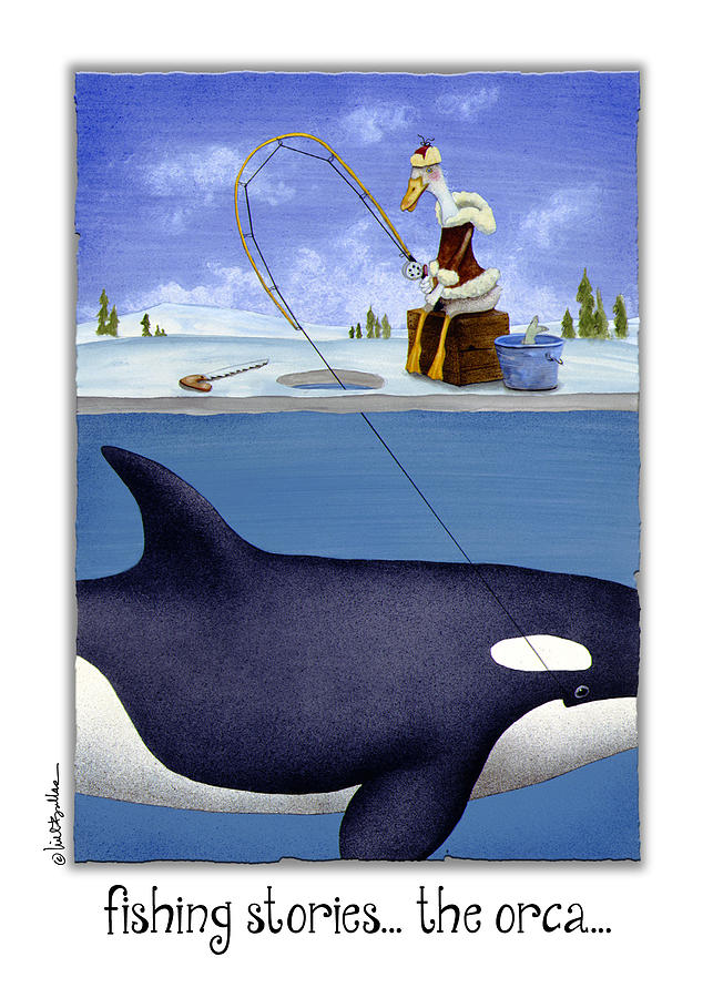 Fishing Stories ... The Orca ... #1 Painting by Will Bullas