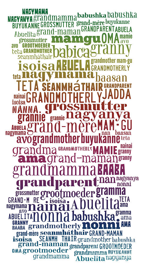 Grandmother In Many Languages Digital Art By Anne Kitzman Fine Art   1 Grandmother In Many Languages Anne Kitzman 