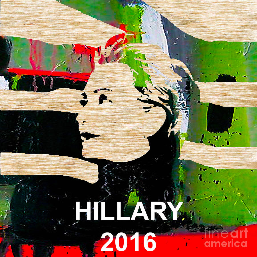 Hillary Clinton 2016 #3 Mixed Media by Marvin Blaine