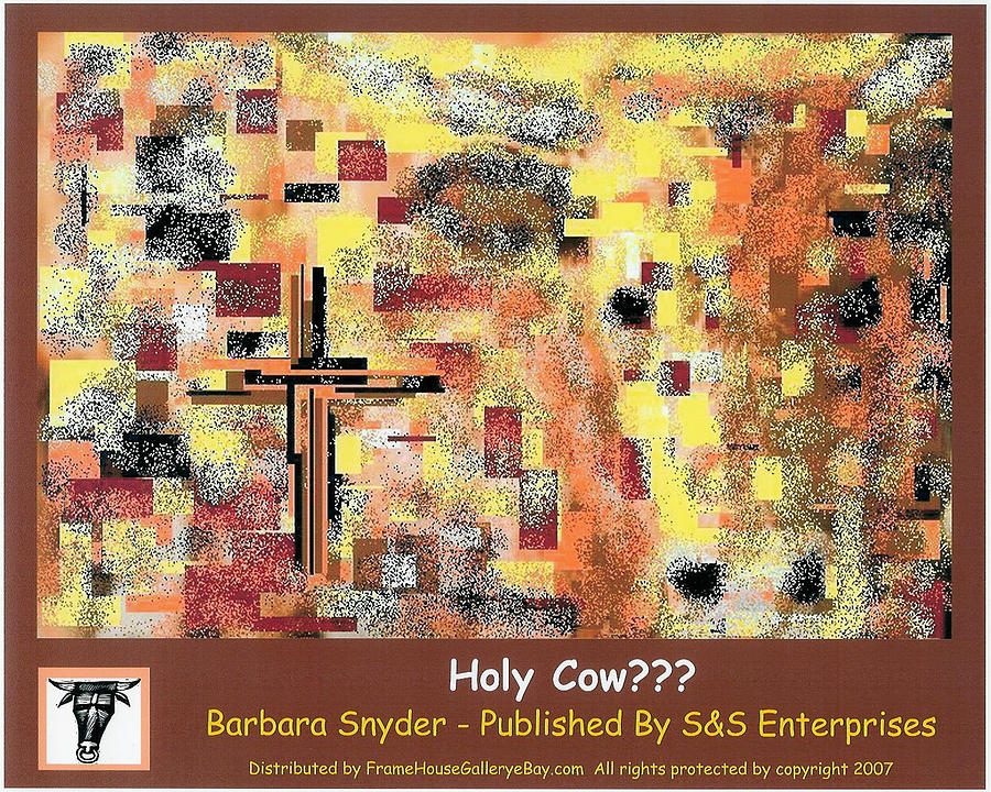 Holy Cow??? #1 Digital Art by Barbara Snyder