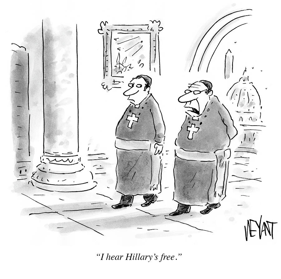 I Hear Hillarys Free #1 Drawing by Christopher Weyant