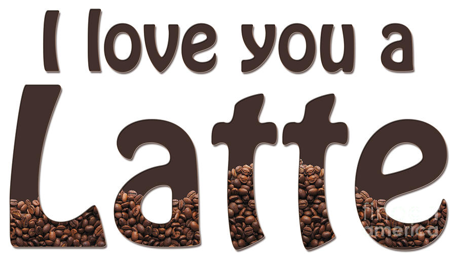 I Love You a Latte #1 Digital Art by Anne Kitzman