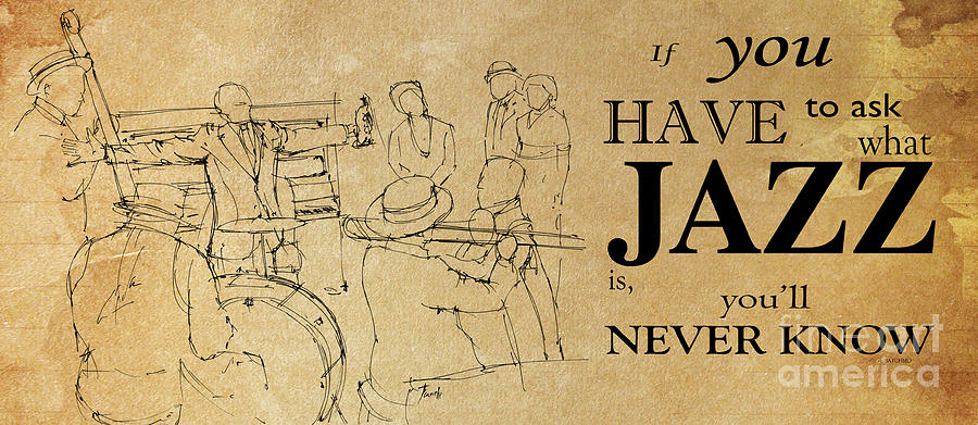 Jazz Quote Drawing - Jazz Quote by Drawspots Illustrations Jazz Quote Drawing - Jazz Quote by Drawspots Illustrations