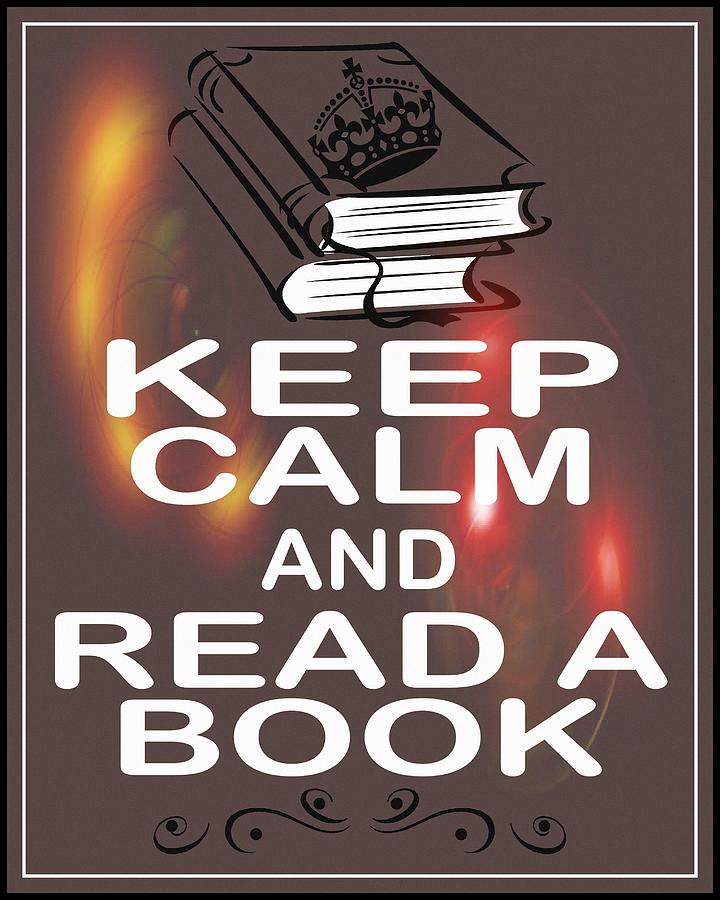 Keep Calm And Read A Book Photograph by Daryl Macintyre - Fine Art America