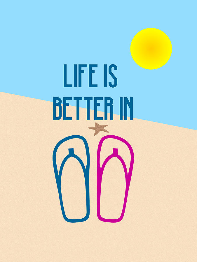 Life is Better in Flip Flops Minimalist Poster #1 Digital Art by Celestial Images